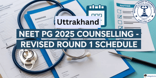 Uttarakhand NEET PG 2025 Round 1 Revised Schedule Out; Registration Open Till November 20